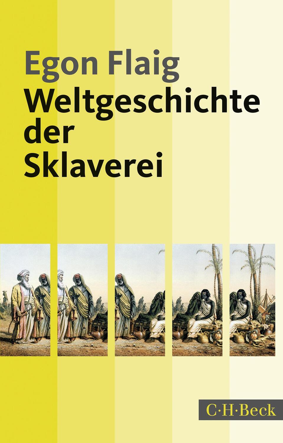 Cover: 9783406719196 | Weltgeschichte der Sklaverei | Egon Flaig | Taschenbuch | broschiert