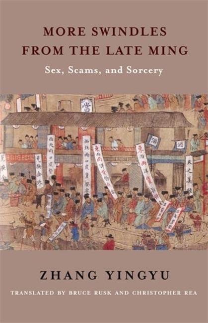 Cover: 9780231212458 | More Swindles from the Late Ming | Sex, Scams, and Sorcery | Zhang