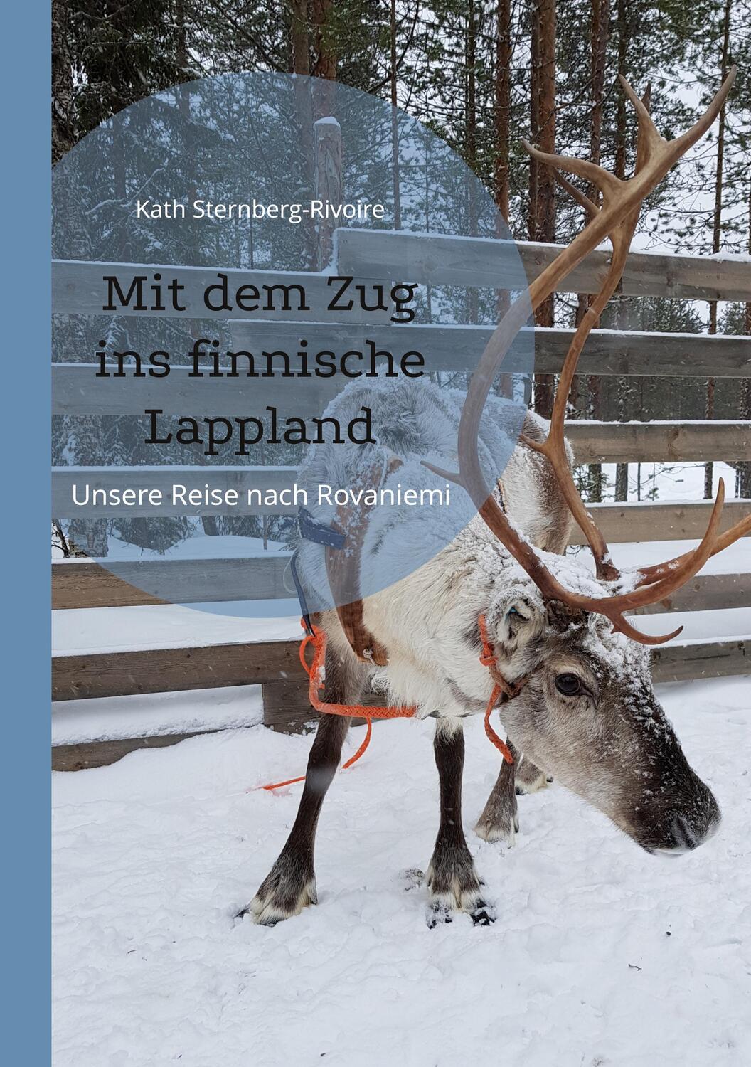 Cover: 9783754347249 | Mit dem Zug ins finnische Lappland | Unsere Reise nach Rovaniemi