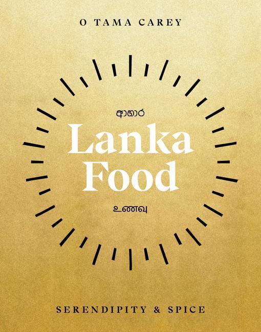 Cover: 9781743797259 | Lanka Food | Serendipity &amp; Spice | O Tama Carey | Buch | Gebunden