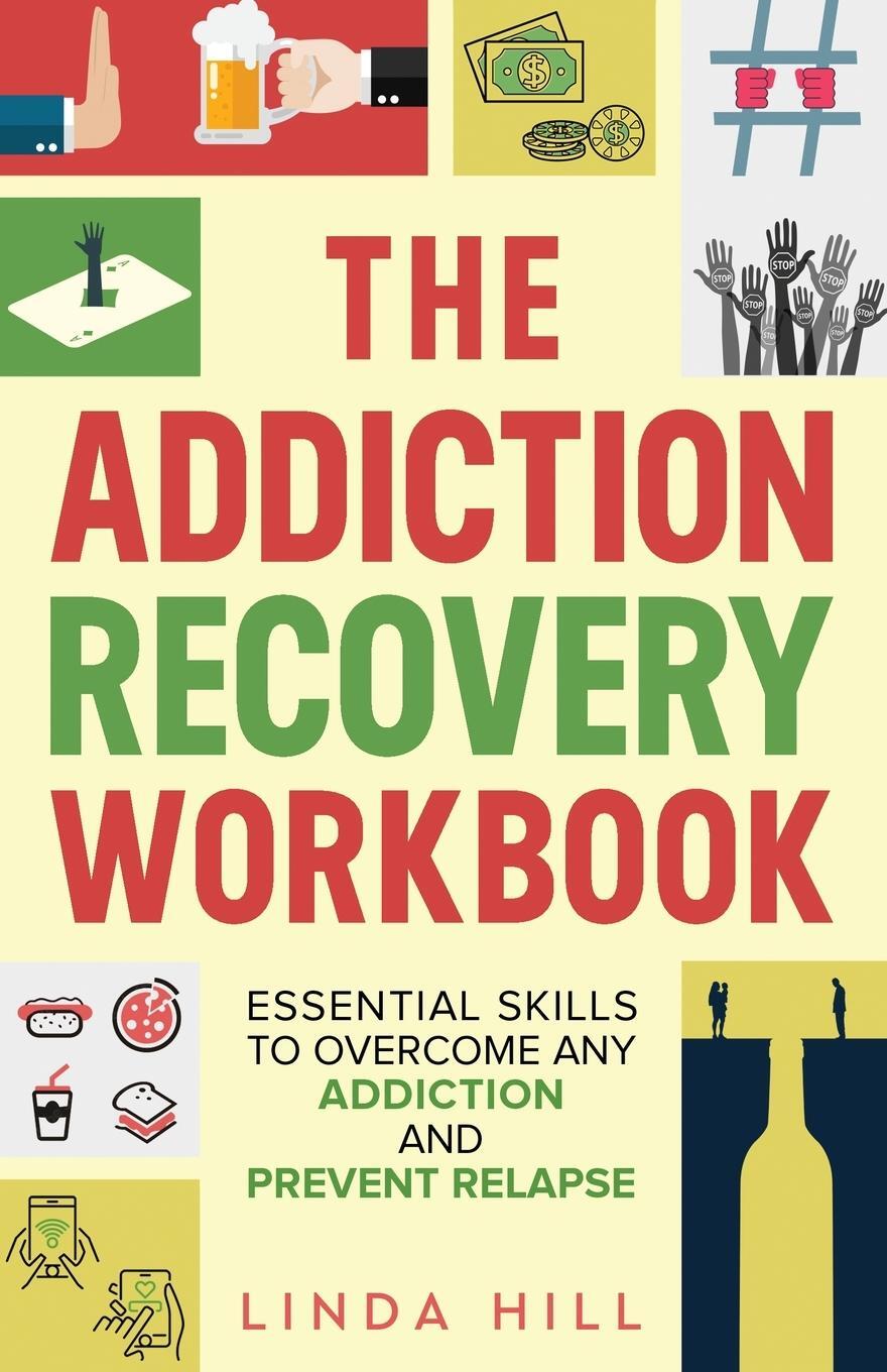 Cover: 9781959750147 | The Addiction Recovery Workbook | Linda Hill | Taschenbuch | Paperback