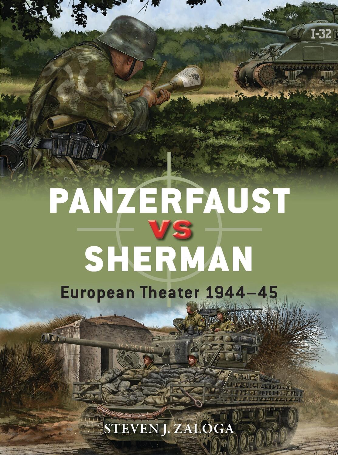 Cover: 9781472832313 | Panzerfaust vs Sherman | European Theater 1944-45 | Steven J. Zaloga