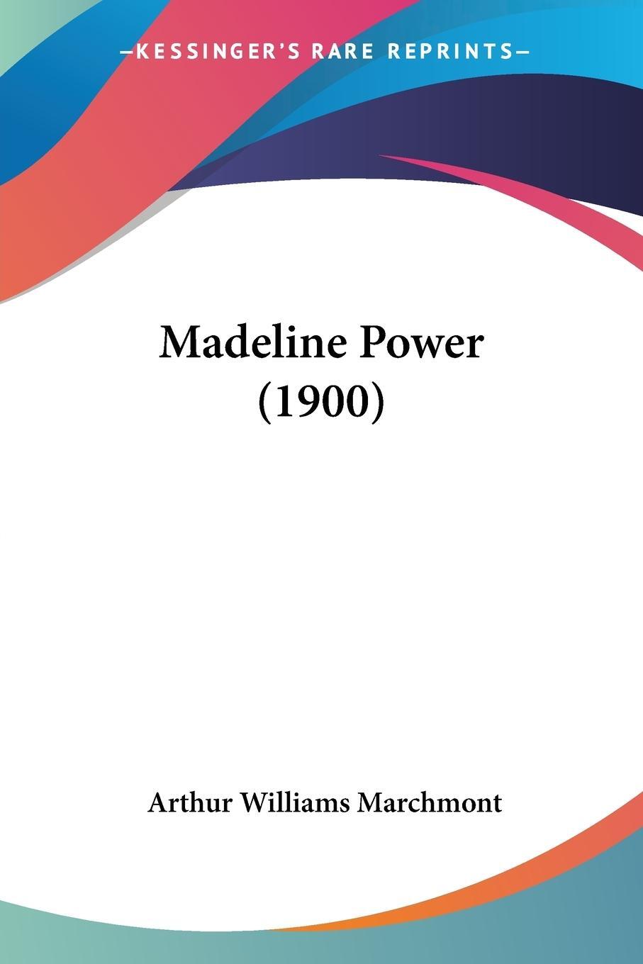 Cover: 9781120321961 | Madeline Power (1900) | Arthur Williams Marchmont | Taschenbuch | 2009