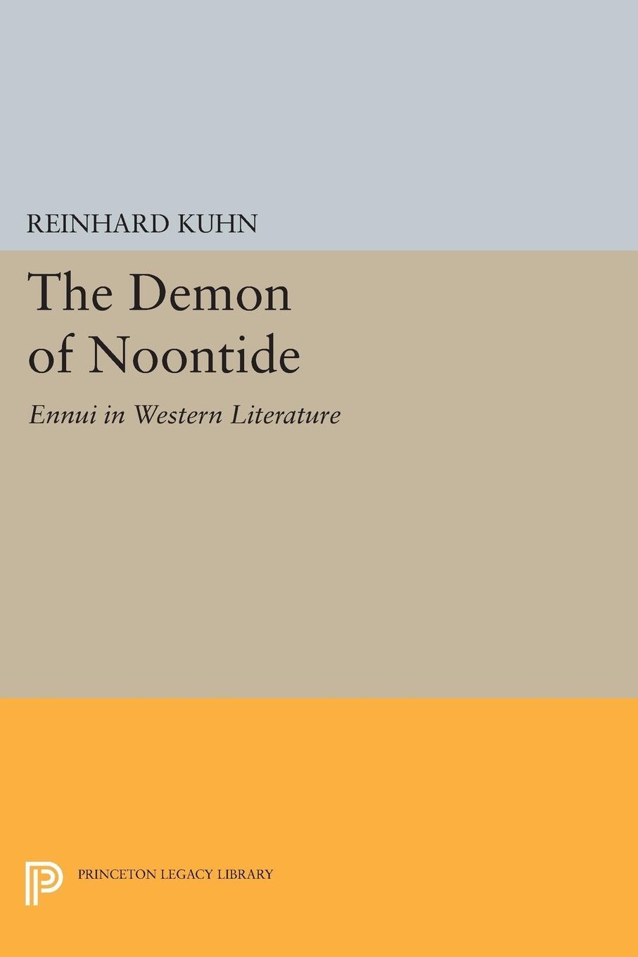 Cover: 9780691616902 | The Demon of Noontide | Ennui in Western Literature | Kuhn | Buch