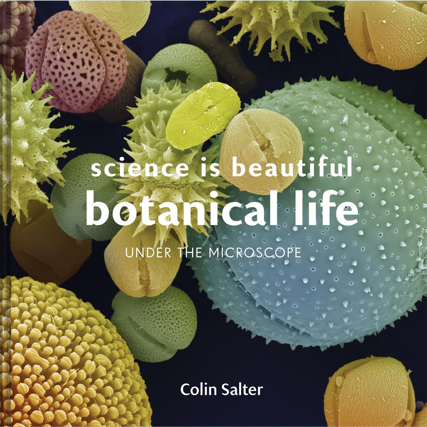 Cover: 9781849944816 | Science is Beautiful: Botanical Life | Under the Microscope | Salter