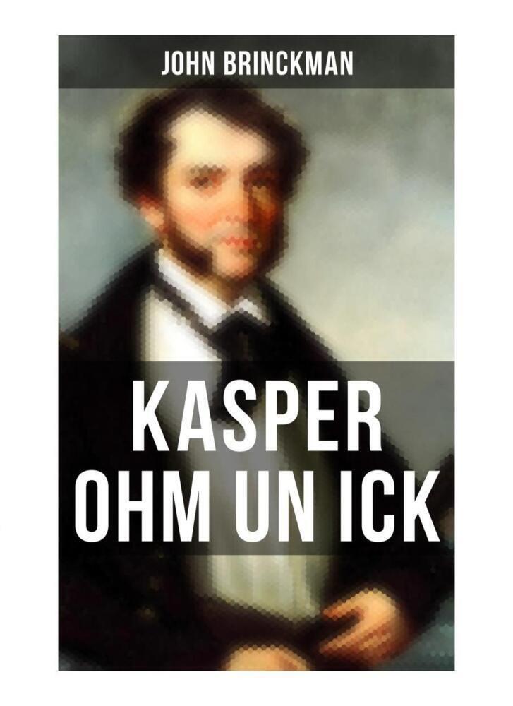 Cover: 9788027258543 | Kasper Ohm un ick | Abenteuerroman | John Brinckman | Taschenbuch