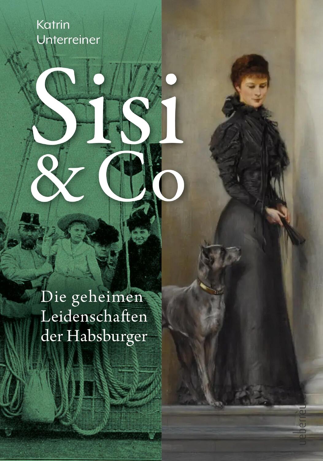 Cover: 9783800078622 | Sisi &amp; Co. | Die geheimen Leidenschaften der Habsburger | Unterreiner