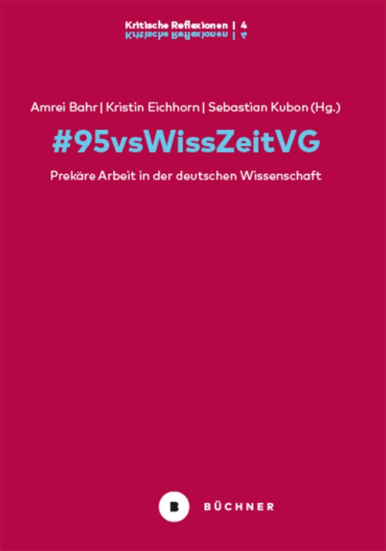 Cover: 9783963172809 | #95vsWissZeitVG | Prekäre Arbeit in der deutschen Wissenschaft | Buch
