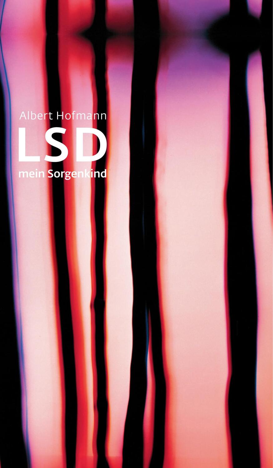 Cover: 9783608946185 | LSD. Mein Sorgenkind | Die Entdeckung einer 'Wunderdroge' | Hofmann