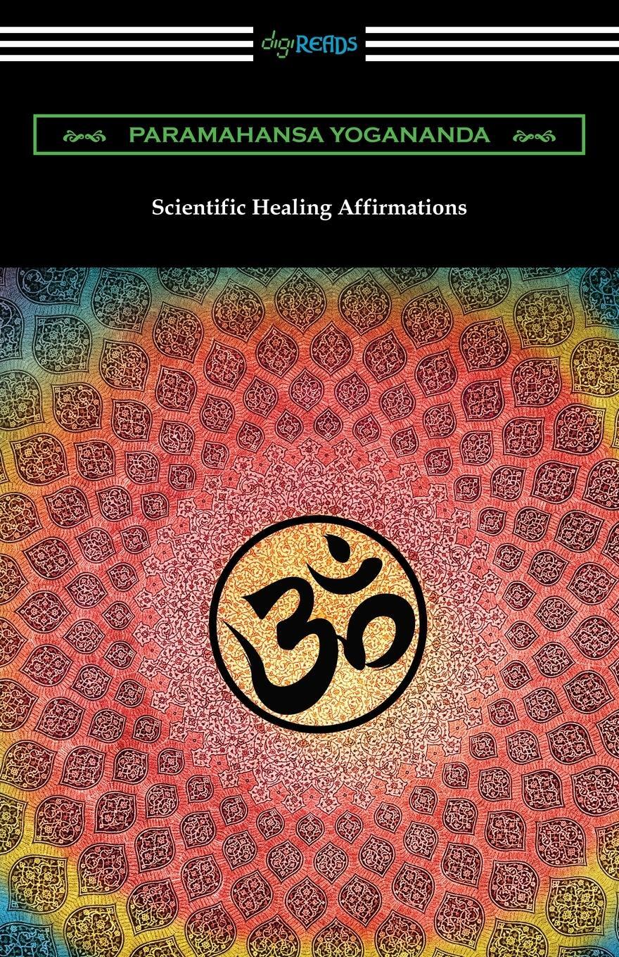 Cover: 9781420969603 | Scientific Healing Affirmations | Paramahansa Yogananda | Taschenbuch