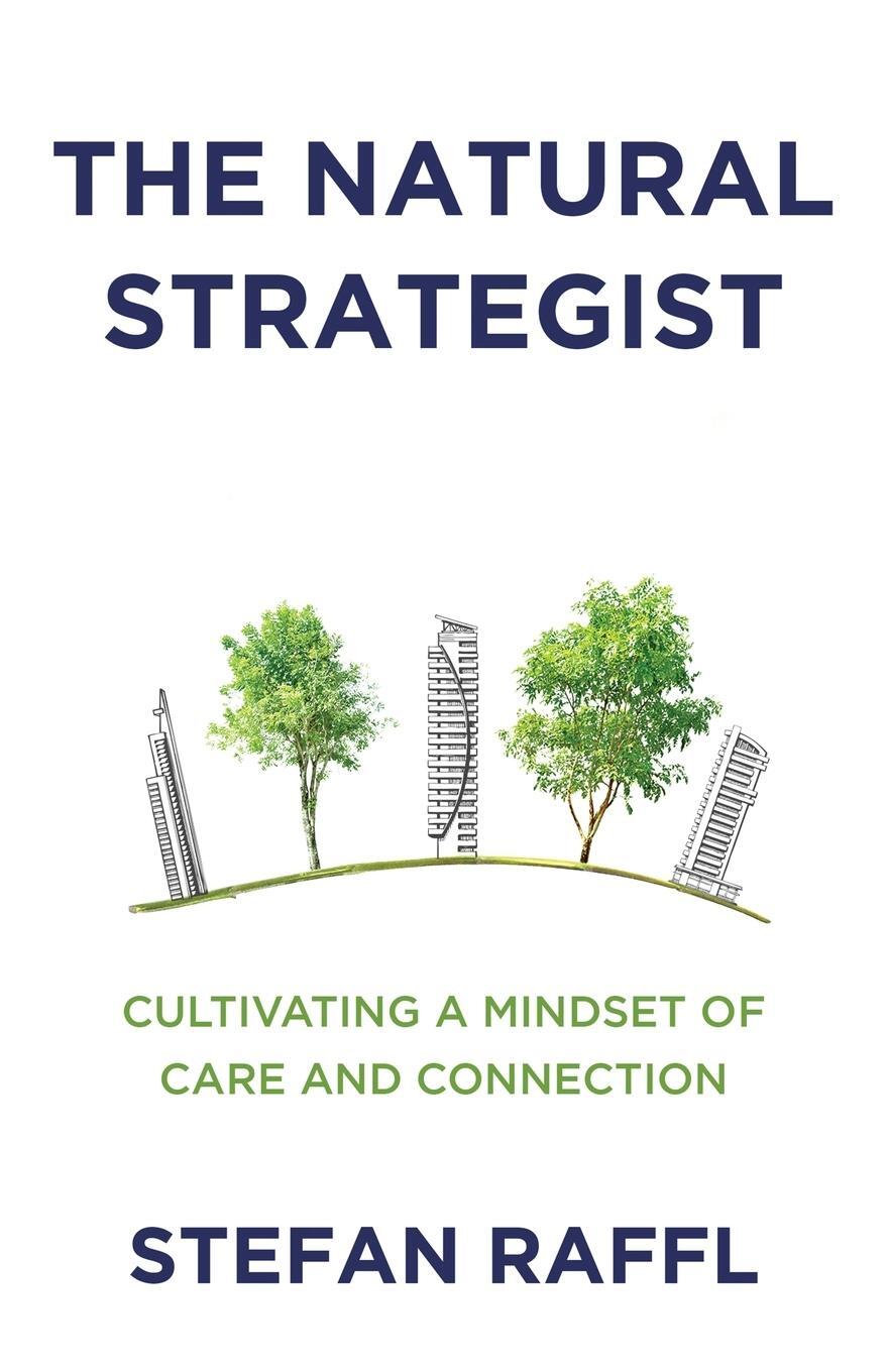 Cover: 9798889269380 | The Natural Strategist | Cultivating a Mindset of Care and Connection