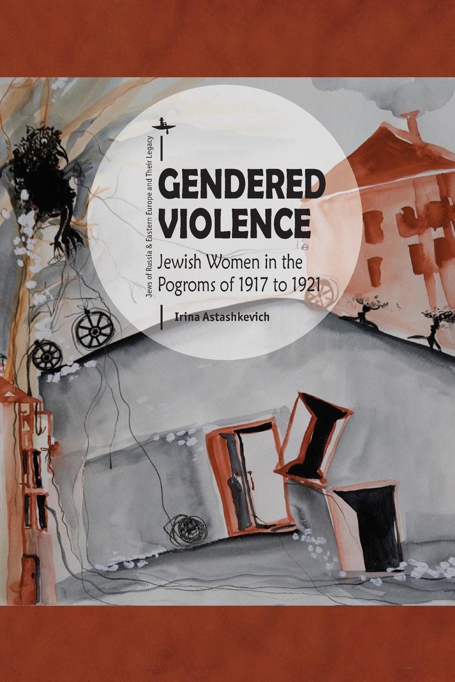 Cover: 9781618119995 | Gendered Violence | Jewish Women in the Pogroms of 1917 to 1921 | Buch