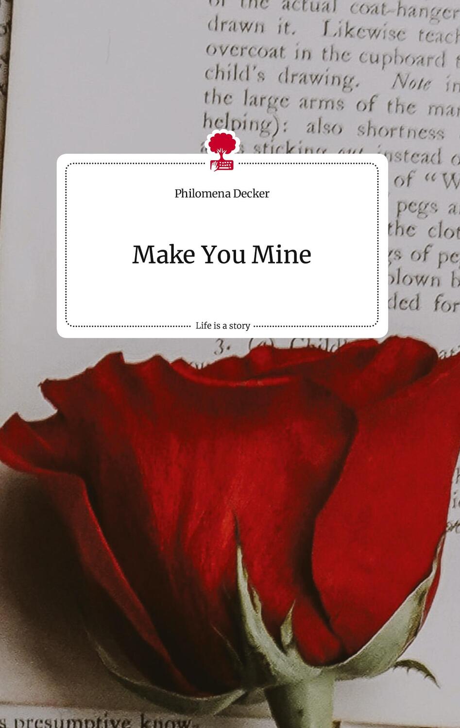 Cover: 9783710806889 | Make You Mine. Life is a Story - story.one | Philomena Decker | Buch