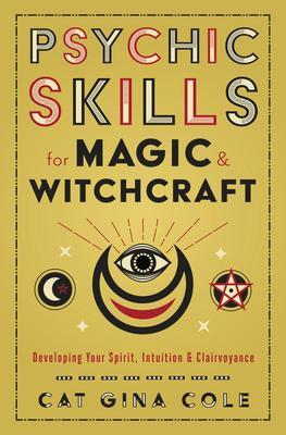 Cover: 9780738767680 | Psychic Skills for Magic &amp; Witchcraft | Cat Gina Cole | Taschenbuch