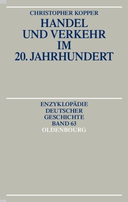 Cover: 9783486550764 | Handel und Verkehr im 20. Jahrhundert | Christopher Kopper | Buch | X