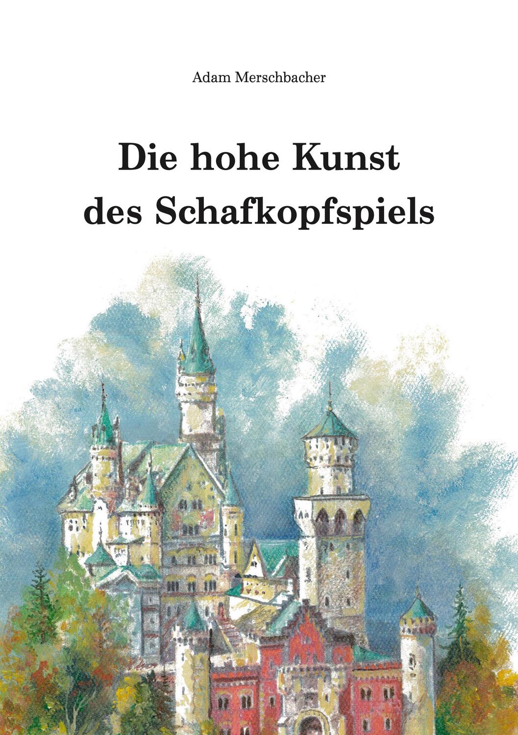 Cover: 9783945296615 | Die hohe Kunst des Schafkopfspiels | Adam Merschbacher | Buch | 168 S.