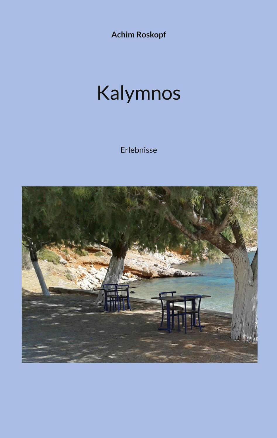 Cover: 9783756233830 | Kalymnos | Erlebnisse. DE | Achim Roskopf | Taschenbuch
