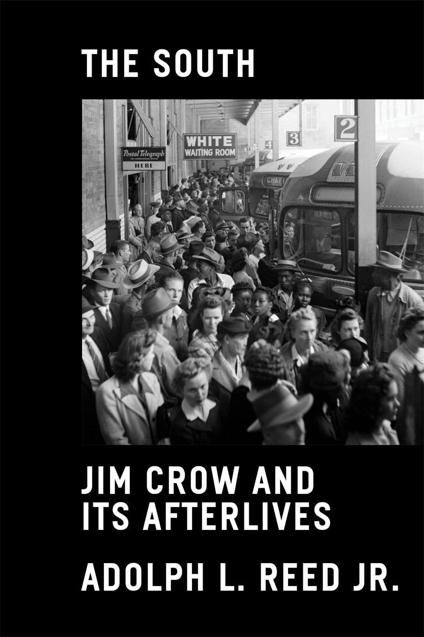 Cover: 9781839766268 | The South: Jim Crow and Its Afterlives | Adolph L. Reed | Buch | 2022