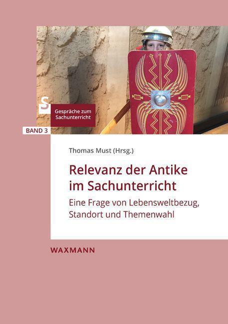 Cover: 9783830945574 | Relevanz der Antike im Sachunterricht | Thomas Must | Taschenbuch