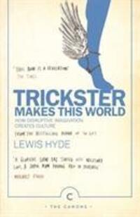 Cover: 9781786890504 | Trickster Makes This World | Lewis Hyde | Taschenbuch | The Canons