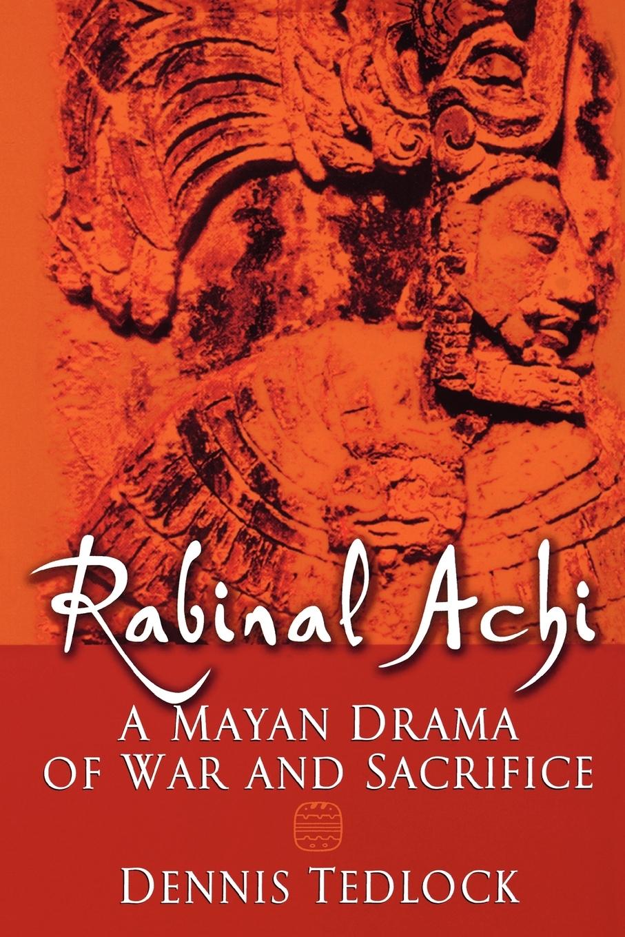 Cover: 9780195139754 | Rabinal Achi | A Mayan Drama of War and Sacrifice | Dennis Tedlock