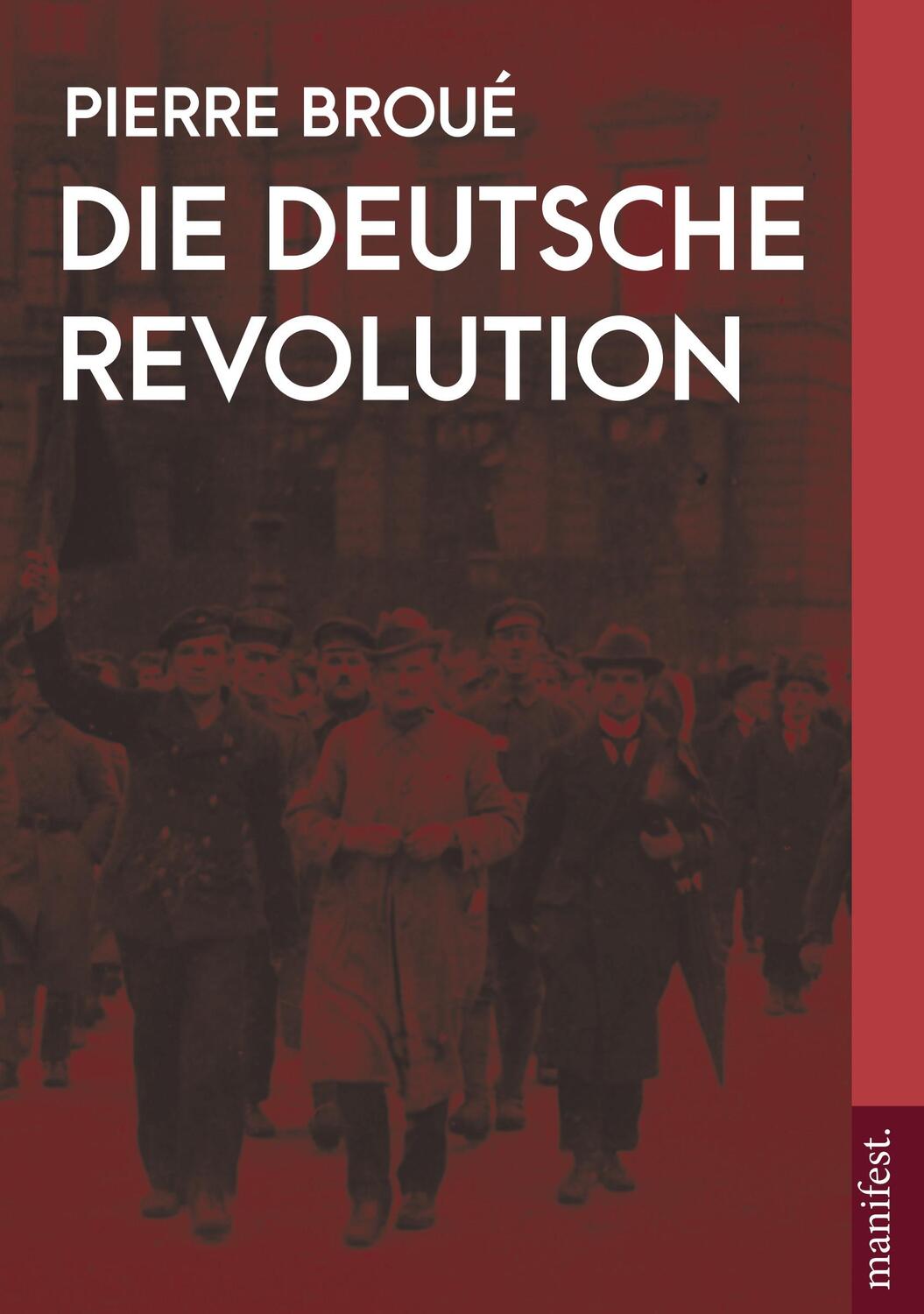 Cover: 9783961561162 | Die Deutsche Revolution | 1917 - 1923 | Pierre Broué | Taschenbuch