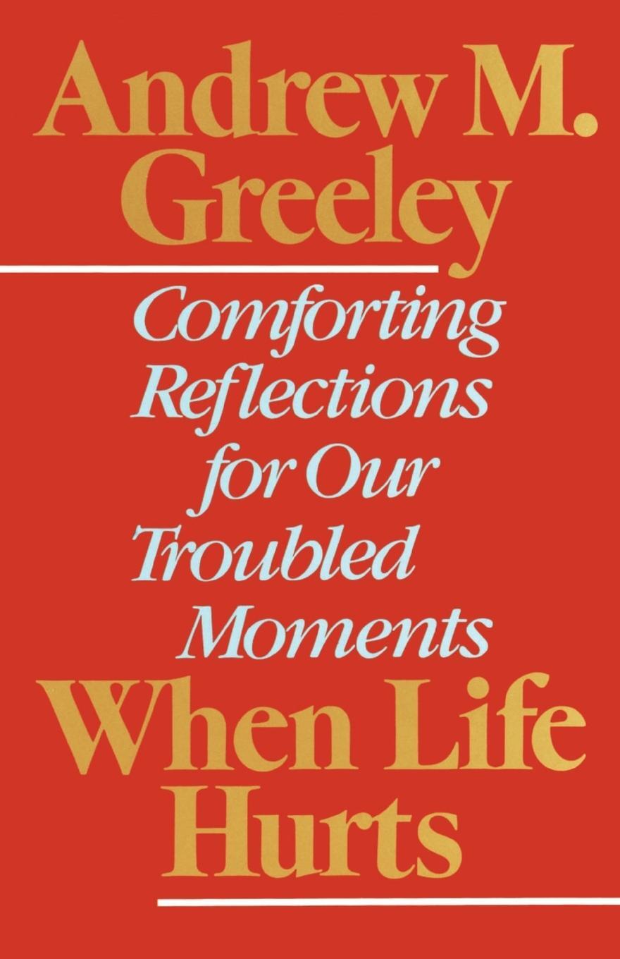 Cover: 9780385264457 | When Life Hurts | Andrew M. Greeley | Taschenbuch | Paperback | 1998