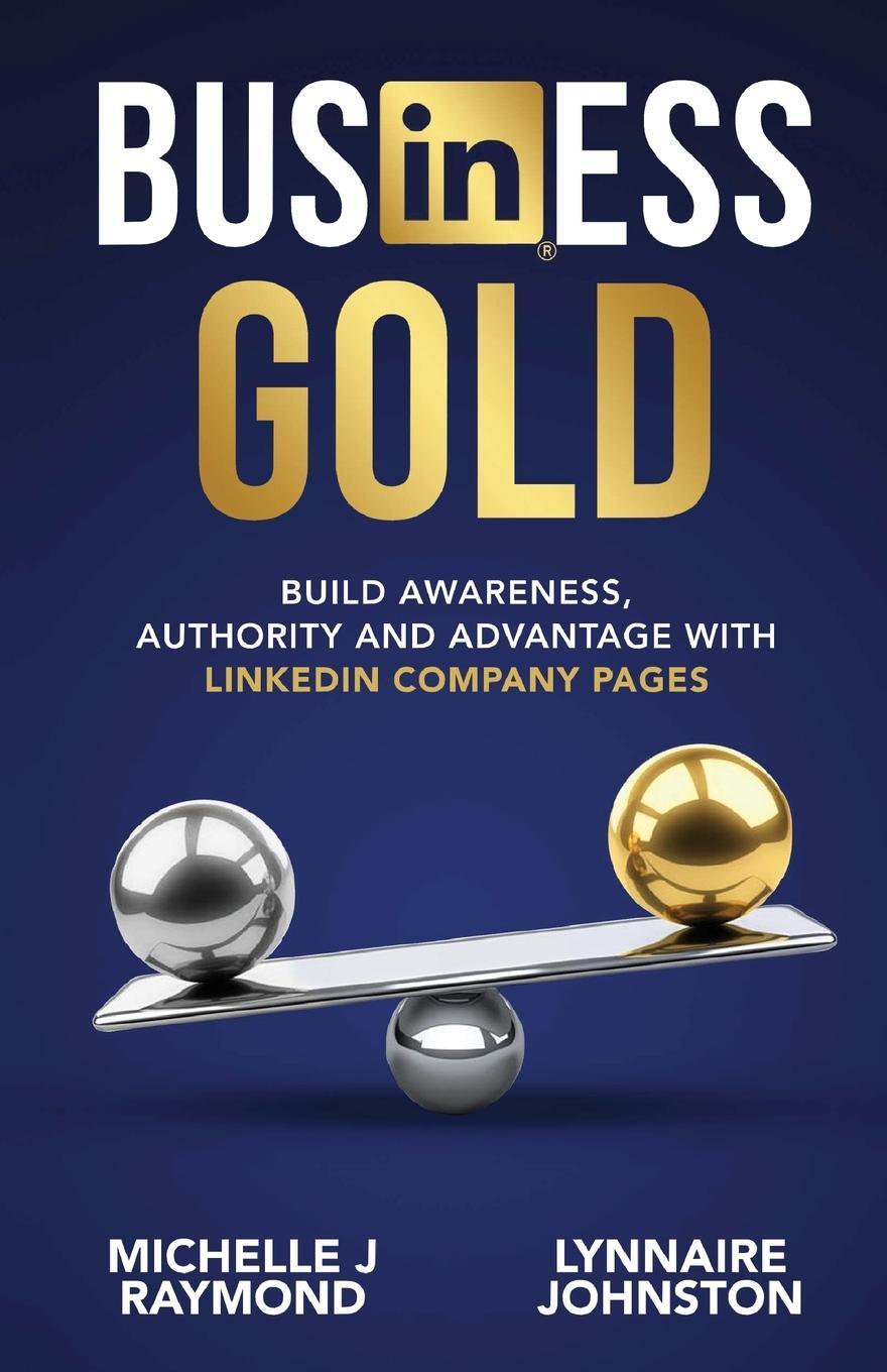 Cover: 9780473605100 | Business Gold - Build Awareness, Authority, and Advantage with...
