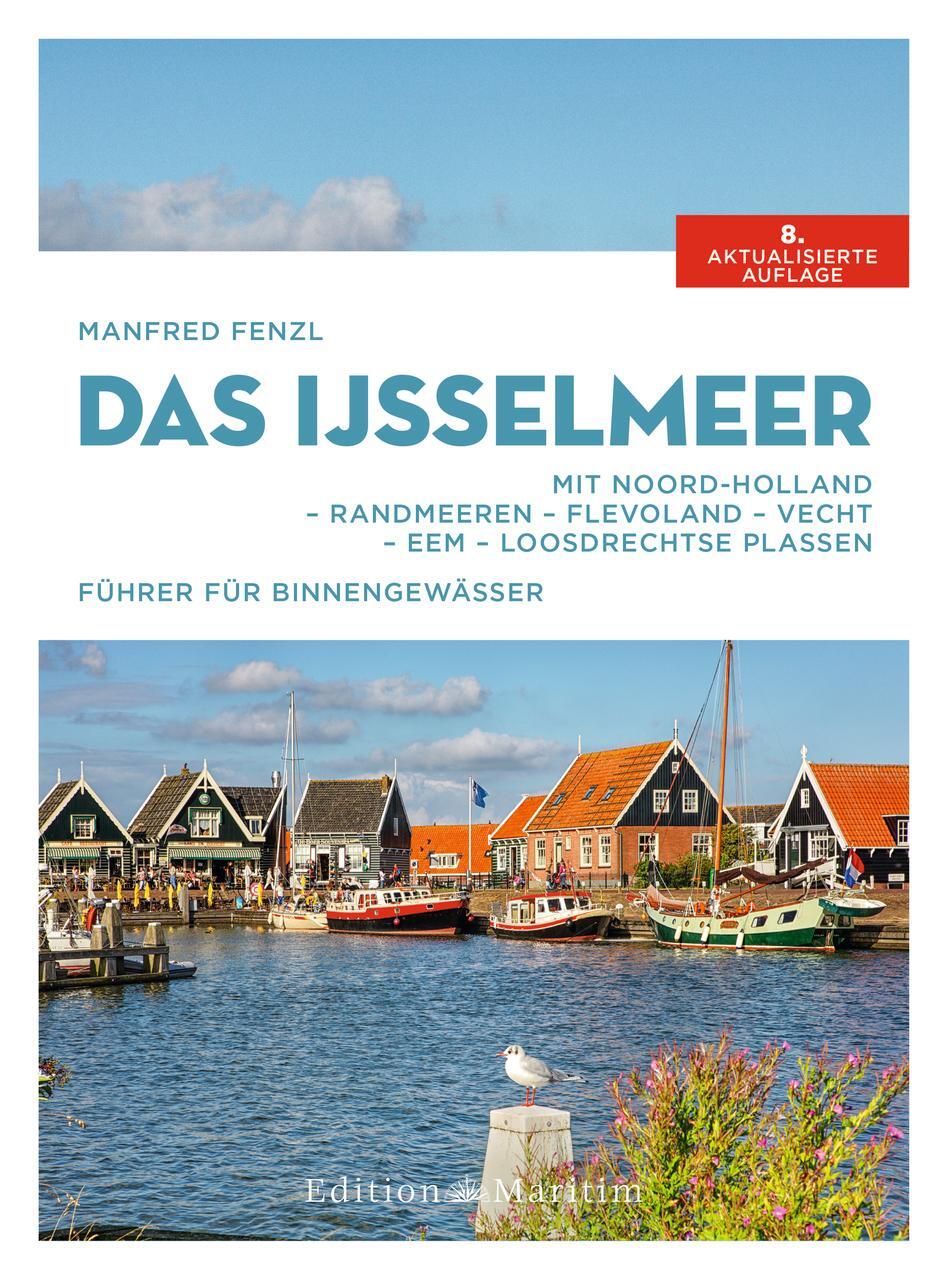 Cover: 9783667122124 | Das IJsselmeer | Manfred Fenzl | Buch | Führer für Binnengewässer