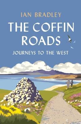 Cover: 9781780277790 | The Coffin Roads | Journeys to the West | Ian Bradley | Taschenbuch