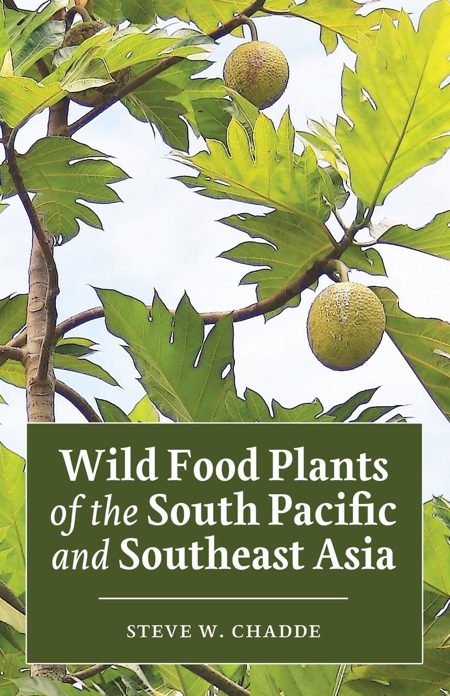 Cover: 9781951682354 | Wild Food Plants of the South Pacific and Southeast Asia | Chadde