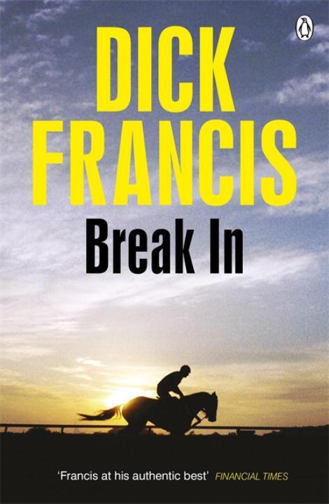 Cover: 9781405916677 | Break In | Dick Francis | Taschenbuch | Francis Thriller | Englisch