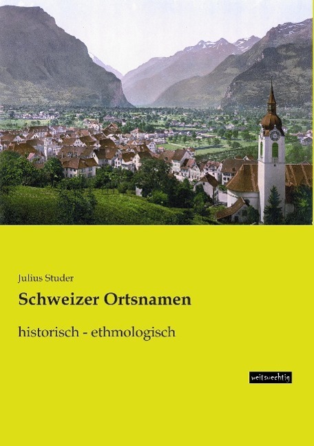 Cover: 9783956562815 | Schweizer Ortsnamen | historisch - ethmologisch | Julius Studer | Buch