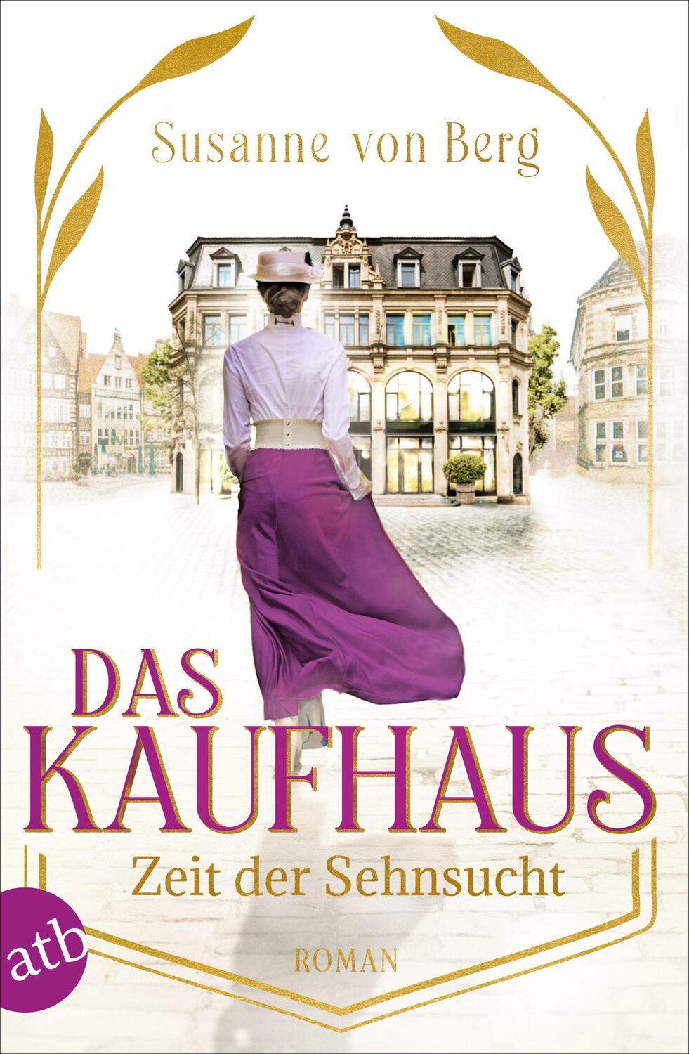 Cover: 9783746639123 | Das Kaufhaus - Zeit der Sehnsucht | Roman | Susanne von Berg | Buch
