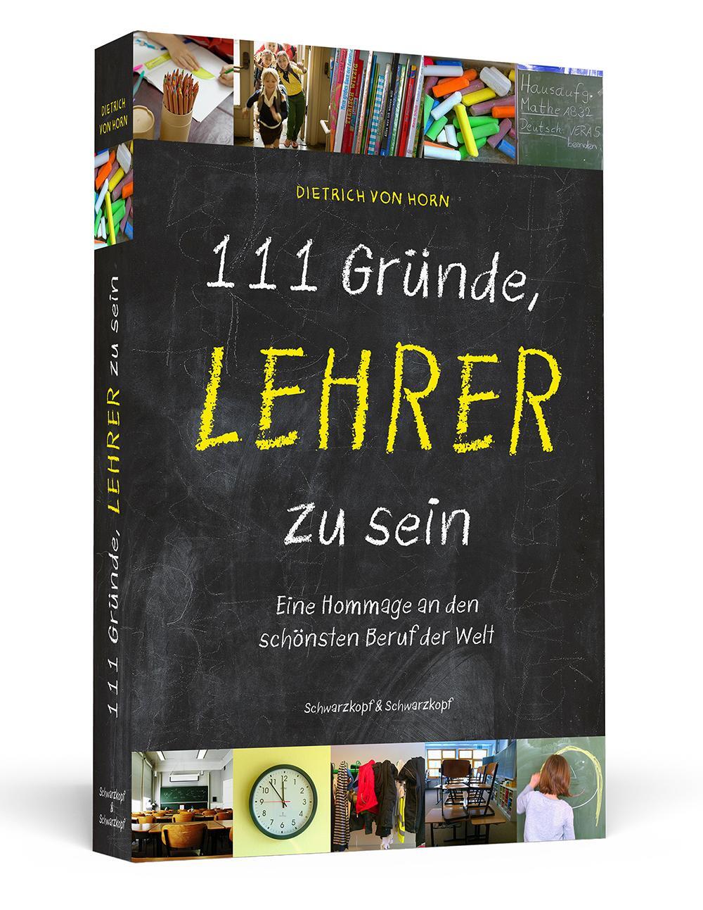 Cover: 9783862653102 | 111 Gründe, Lehrer zu sein | Dietrich von Horn | Taschenbuch | 224 S.