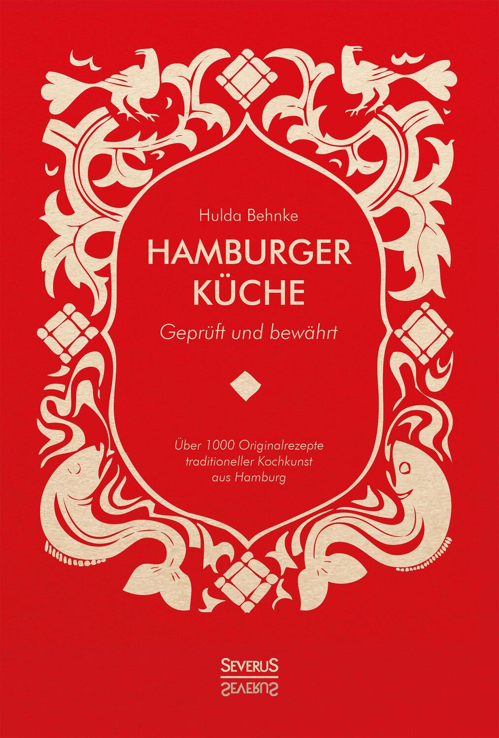 Cover: 9783963450822 | Hamburger Küche: Geprüft und bewährt | Hulda Behnke | Taschenbuch