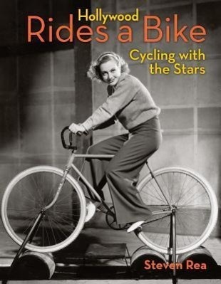 Cover: 9781883318635 | Hollywood Rides a Bike: Cycling with the Stars | Steven Rea | Buch