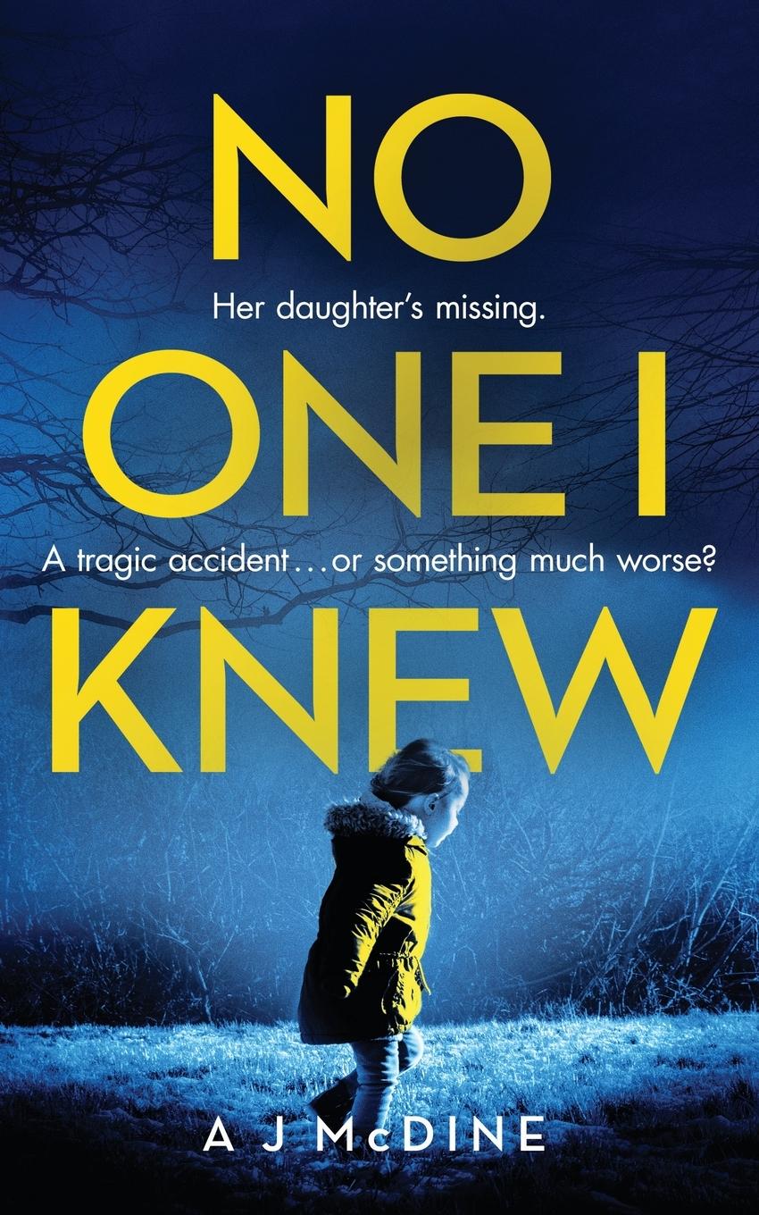 Cover: 9781916129955 | No One I Knew | A J McDine | Taschenbuch | Englisch | 2021