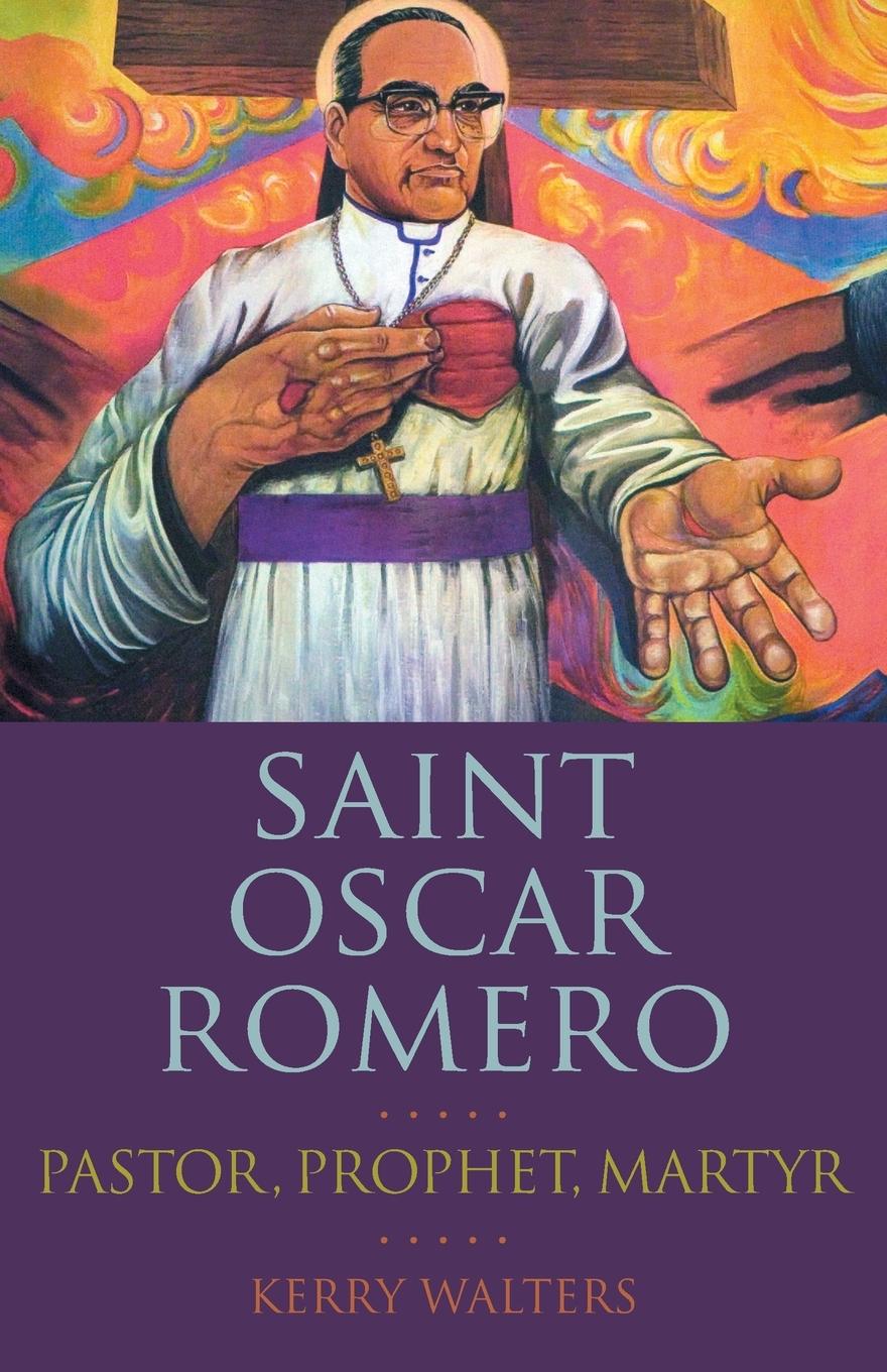 Cover: 9781632532657 | Saint Oscar Romero | Pastor, Prophet, Martyr | Kerry Walters | Buch