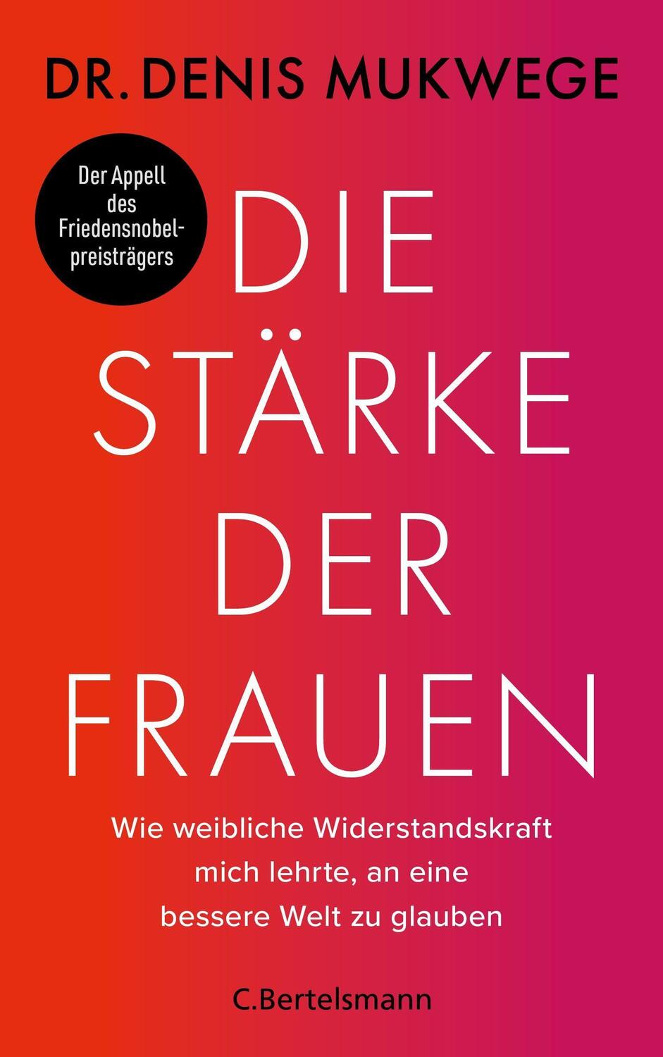 Cover: 9783570104750 | Die Stärke der Frauen | Denis Mukwege | Buch | 432 S. | Deutsch | 2022