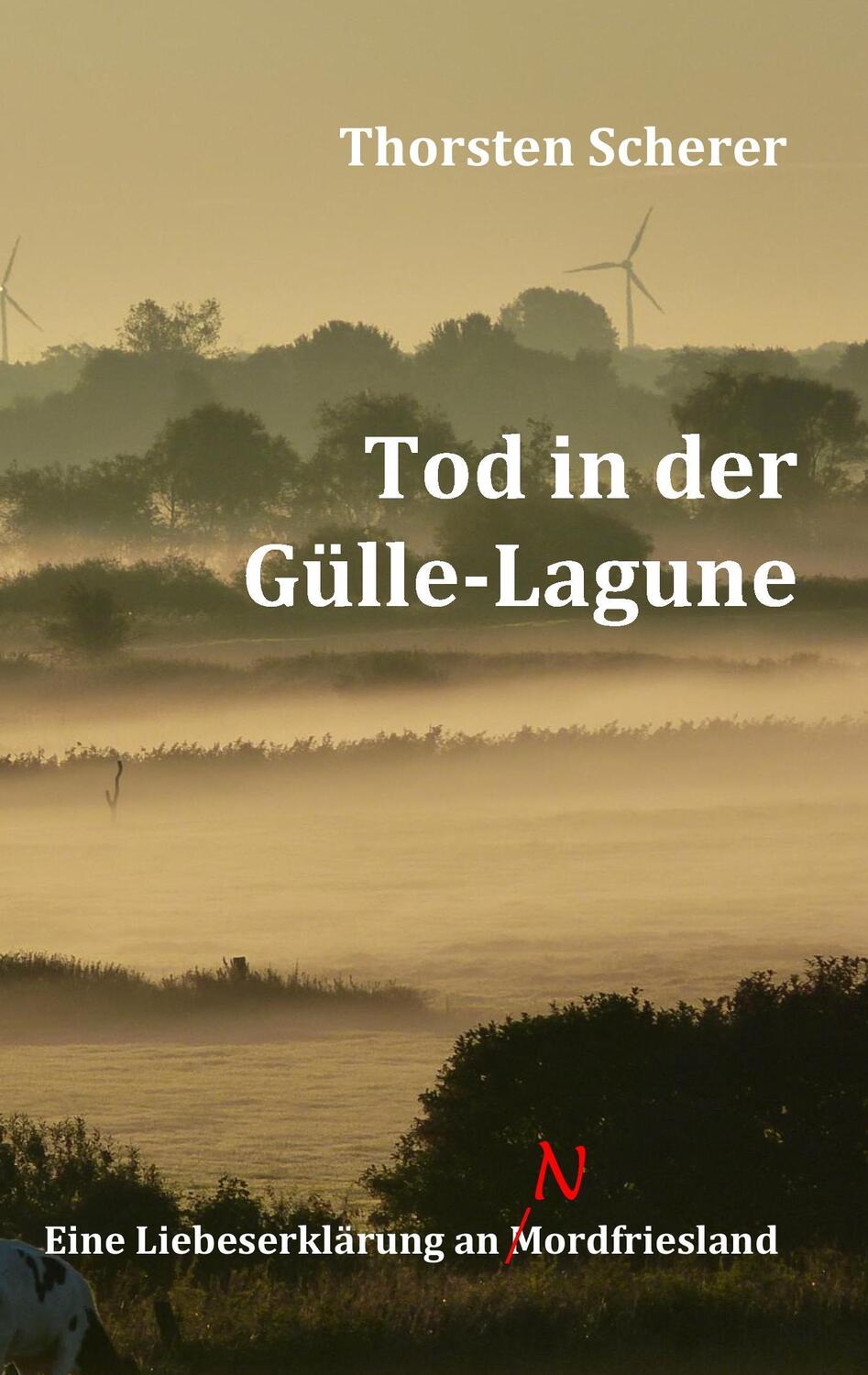 Cover: 9783743960114 | Tod in der Gülle-Lagune | Eine Liebeserklärung an Mordfriesland | Buch