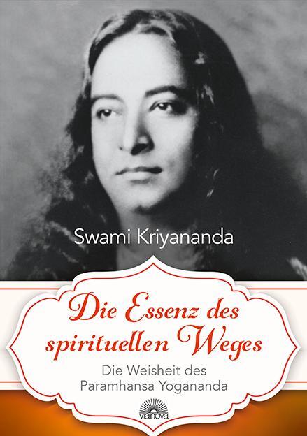 Cover: 9783866163805 | Die Essenz des spirituellen Weges | Swami Kriyananda | Taschenbuch