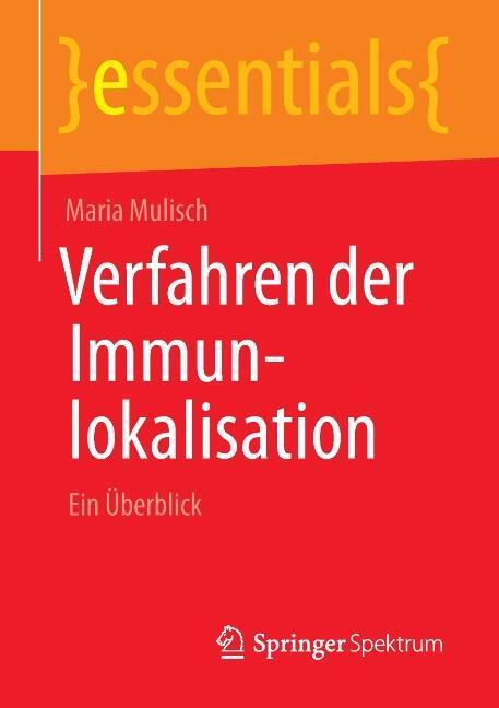 Cover: 9783658038281 | Verfahren der Immunlokalisation | Ein Überblick | Maria Mulisch | Buch