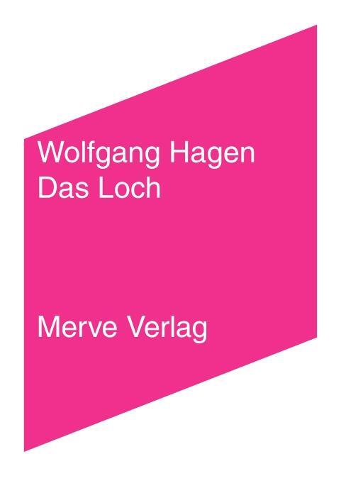 Cover: 9783883963730 | Das Loch | Beobachtungen vom Schwinden des Seins | Wolfgang Hagen