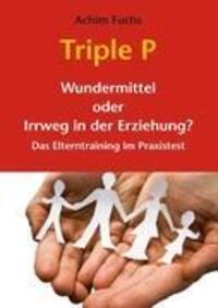 Cover: 9783842311763 | Triple P - Wundermittel oder Irrweg in der Erziehung? | Achim Fuchs
