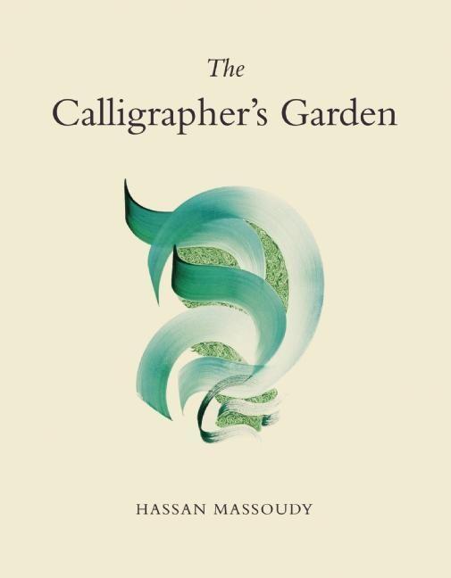 Cover: 9780863568565 | The Calligrapher's Garden | Hassan Massoudy | Taschenbuch | Englisch