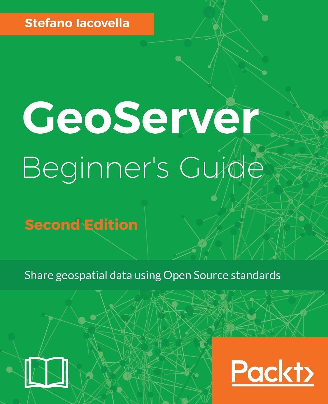 Cover: 9781788297370 | GeoServer Beginner's Guide. | Stefano Lacovella | Taschenbuch | 2017