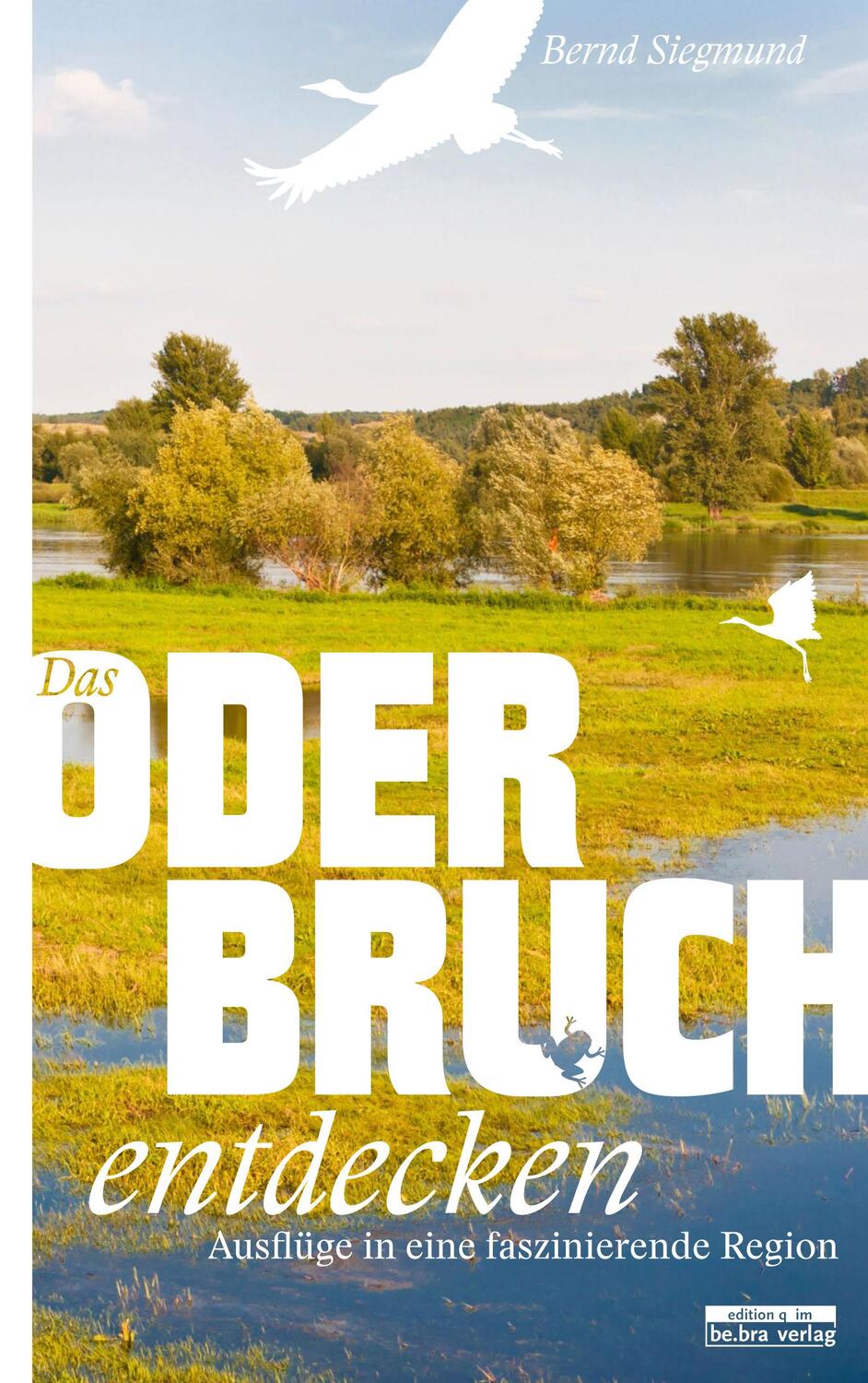 Cover: 9783861247470 | Das Oderbruch entdecken | Ausflüge in eine faszinierende Region | Buch