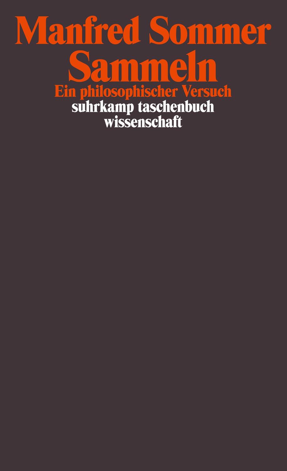 Cover: 9783518292068 | Sammeln | Ein philosophischer Versuch | Manfred Sommer | Buch | 452 S.