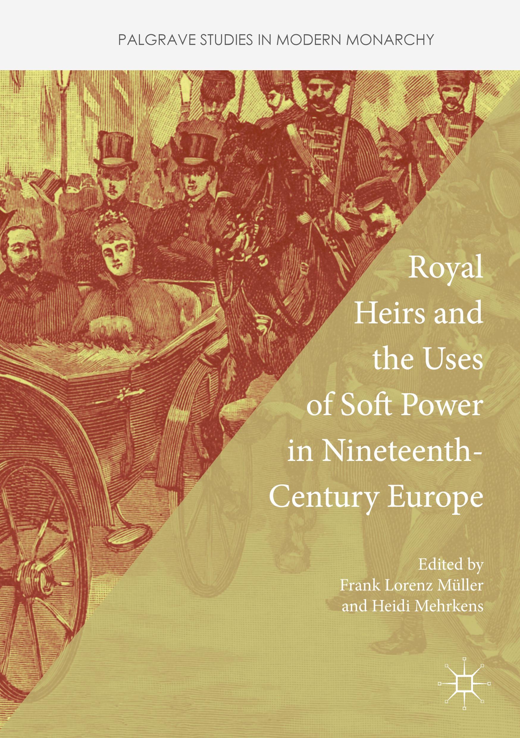 Cover: 9781349930029 | Royal Heirs and the Uses of Soft Power in Nineteenth-Century Europe